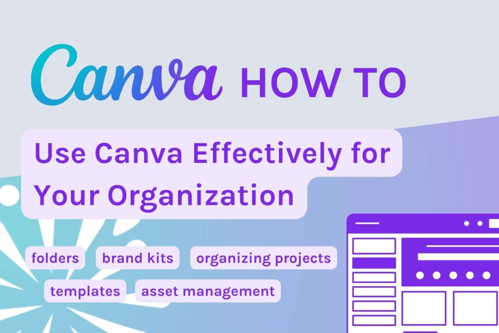 Graphic that reads "Canva How to: Use Canva Effectively for Your Organization"